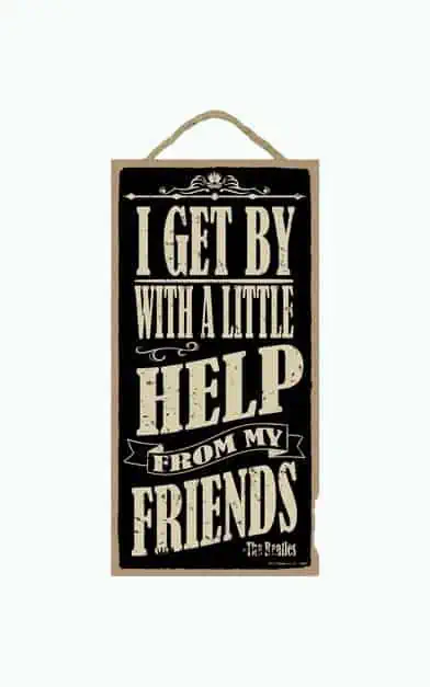 Product Image of the A Little Help from My Friends Plaque