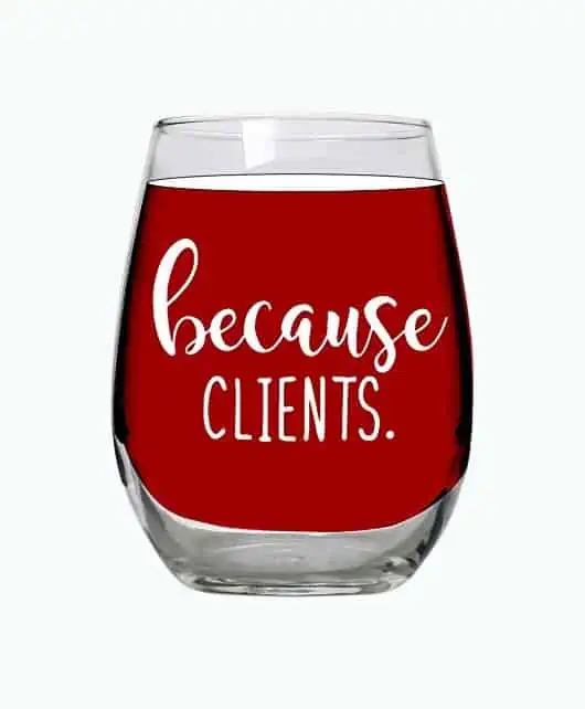 Product Image of the Because Clients Wine Glass