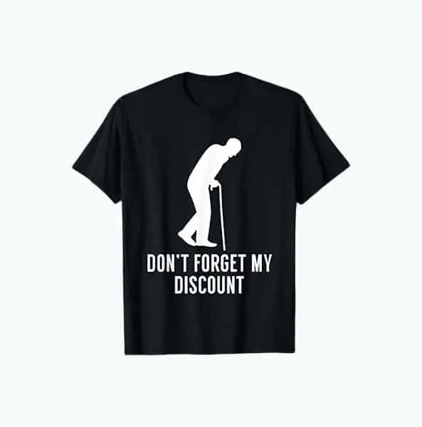 Product Image of the Don't Forget My Discount - Funny T-Shirt