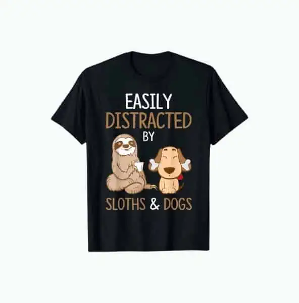 Product Image of the Easily Distracted By Sloths And Dogs T-shirt