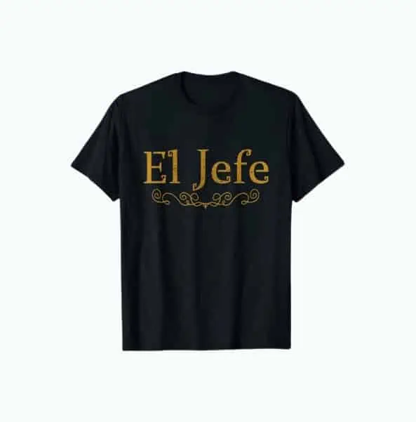 Product Image of the El Jefe Funny T-Shirt