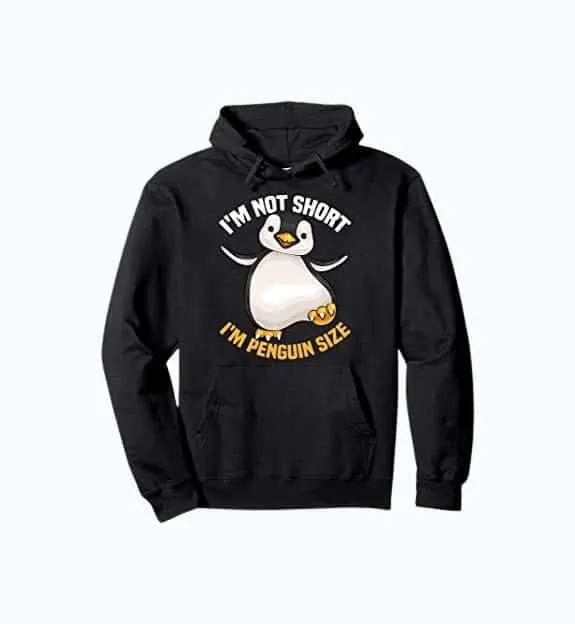 Product Image of the I'm Not Short I'm Penguin Size Sweatshirt