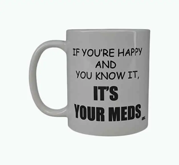 Product Image of the It’s Your Meds Mug