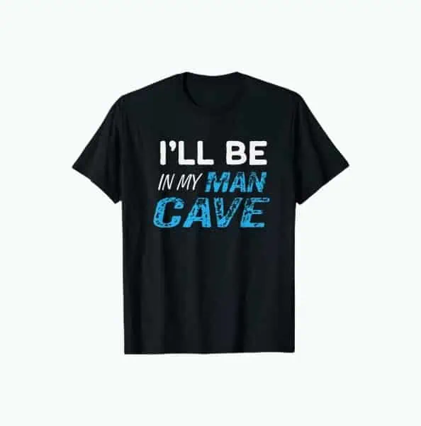 Product Image of the Man Cave T-Shirt