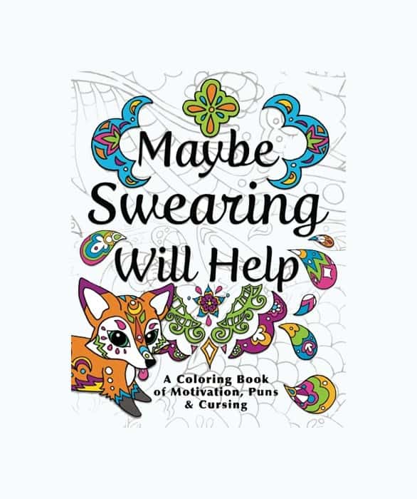 Product Image of the Maybe Swearing Will Help: An Adult Coloring Book