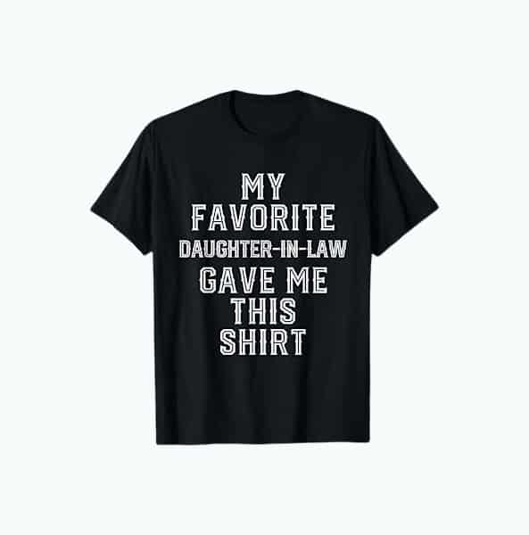 Product Image of the My Favorite Daughter-In-Law Funny T-Shirt
