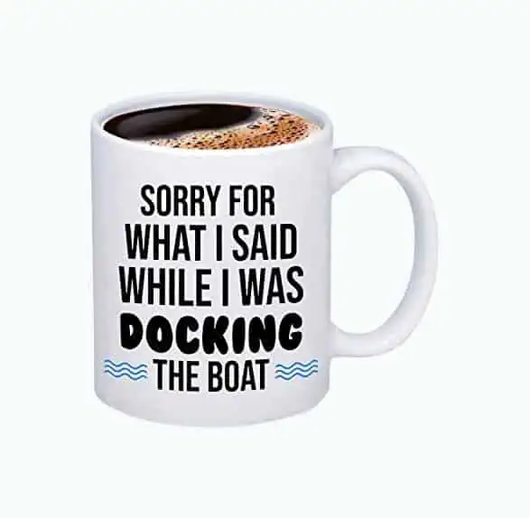 Product Image of the Sorry For What I Said Boating Mug
