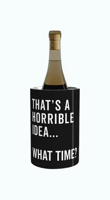 Product Image of the That's A Horrible Idea Wine Chiller